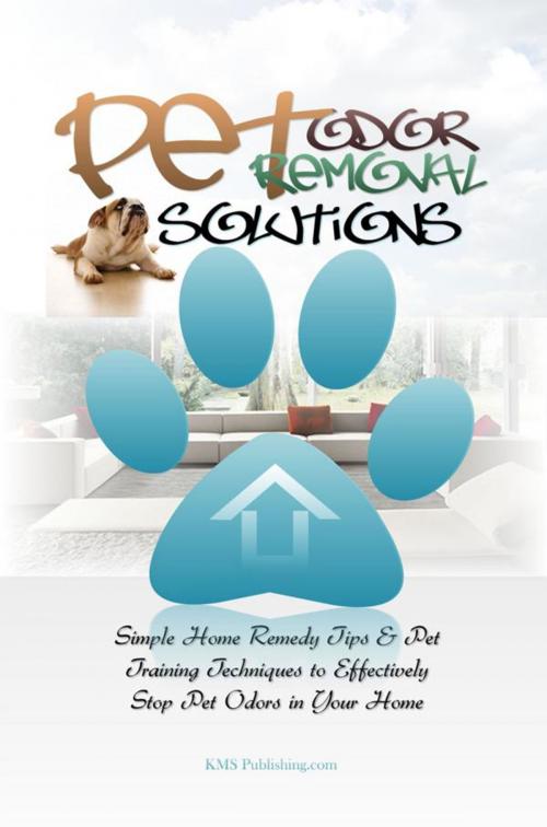Cover of the book Pet Odor Removal Solutions by KMS Publishing, KMS Publishing