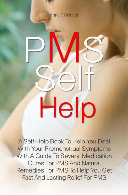 Cover of the book PMS Self Help by Anna F. Colucci, KMS Publishing