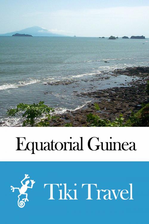 Cover of the book Equatorial Guinea Travel Guide - Tiki Travel by Tiki Travel, Tiki Travel