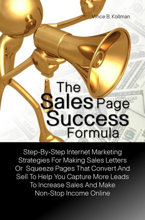 Cover of the book The Sales Page Success Formula by Vince B. Kollman, KMS Publishing