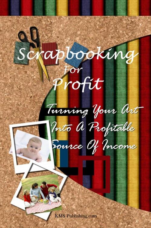 Cover of the book Scrapbooking For Profit by KMS Publishing, KMS Publishing