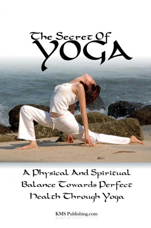 Cover of the book The Secret Of Yoga by KMS Publishing, KMS Publishing