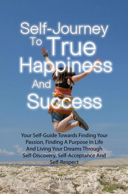 Cover of the book Self-Journey To True Happiness And Success by Lily G. Ardito, KMS Publishing