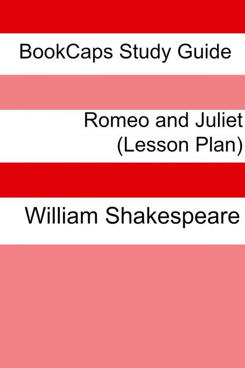 Cover of the book Romeo and Juliet: Teacher Lesson Plans by LessonCaps, BookCaps Study Guides