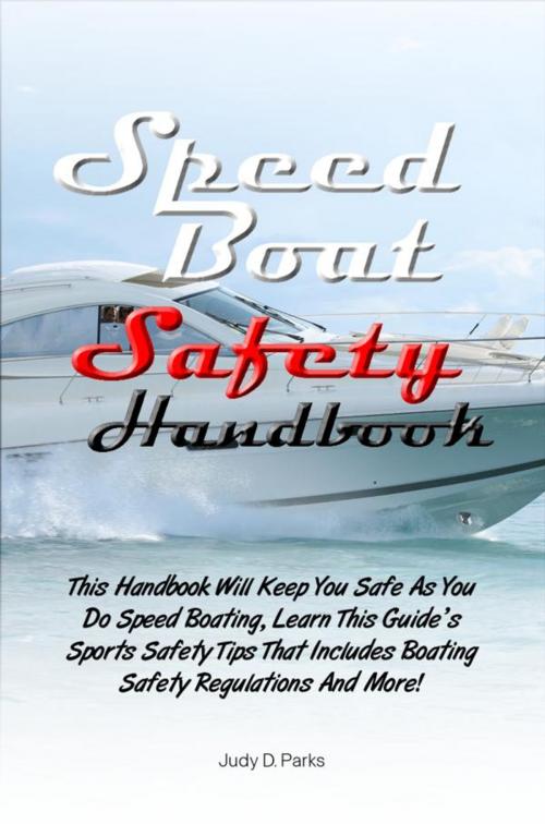 Cover of the book Speed Boat Safety Handbook by Judy D. Parks, KMS Publishing