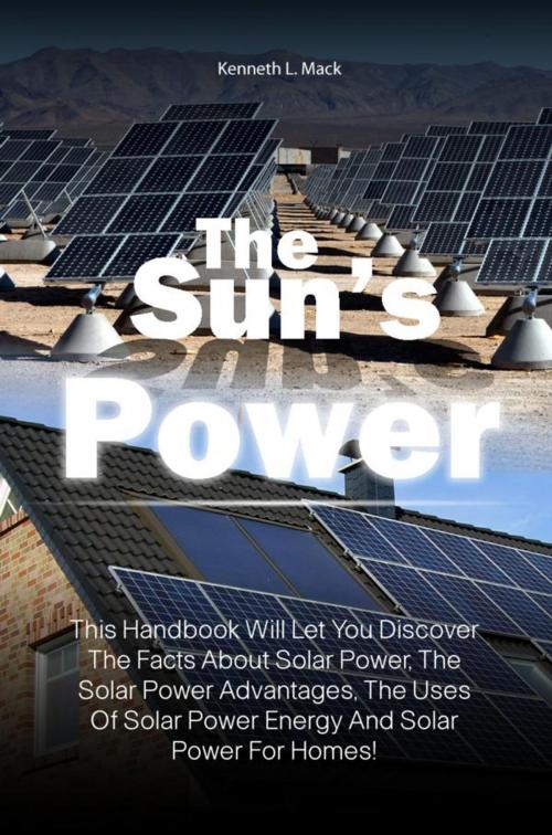 Cover of the book The Sun’s Power by Kenneth L. Mack, KMS Publishing