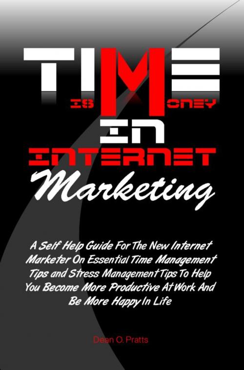 Cover of the book Time is Money in Internet Marketing by Dean O. Pratts, KMS Publishing
