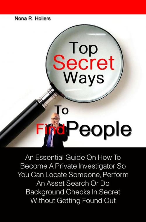 Cover of the book Top Secret Ways To Find People by Nona R. Hollers, KMS Publishing
