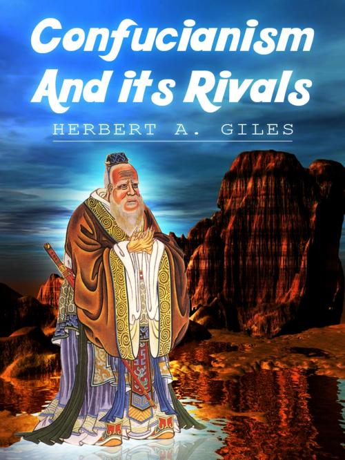 Cover of the book Confucianism And Its Rivals by Herbert A. Giles, AppsPublisher