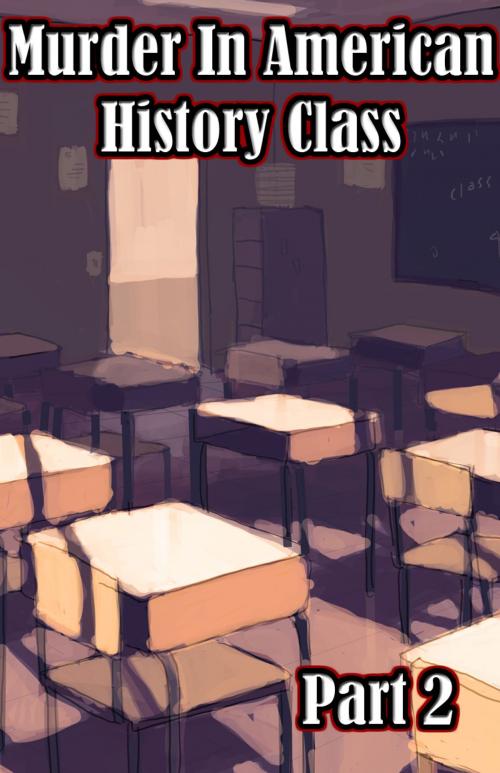 Cover of the book Murder in American History Class Part 2 (A Murder in American History Class) by Johnny Buckingham, Johnny Buckingham