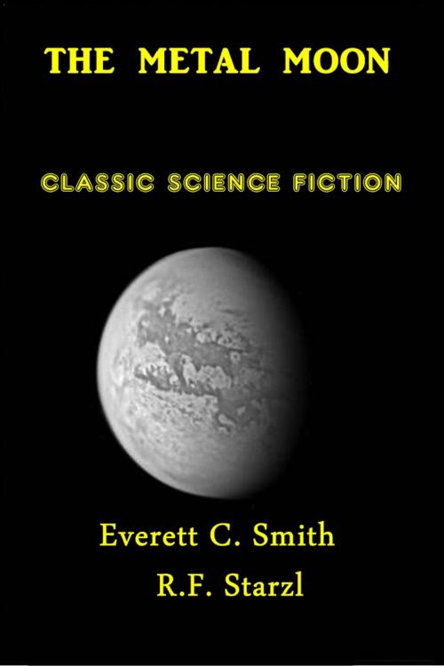 Cover of the book The Metal Moon by Everett C. Smith, Classic Science Fiction