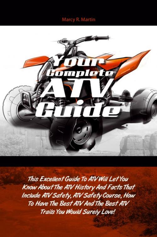 Cover of the book Your Complete ATV Guide by Marcy R. Martin, KMS Publishing