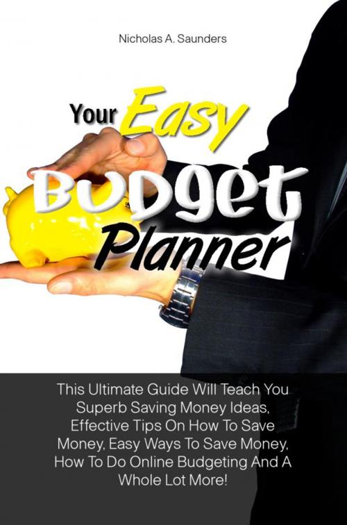 Cover of the book Your Easy Budget Planner by Nicholas A. Saunders, KMS Publishing