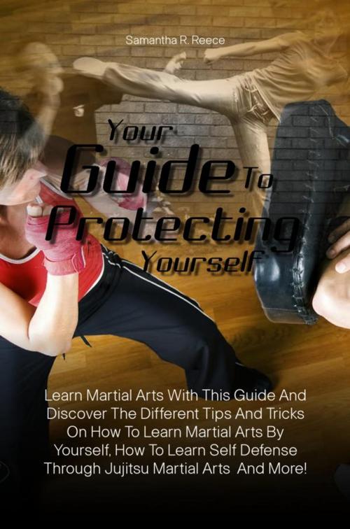 Cover of the book Your Guide To Protecting Yourself by Samantha R. Reece, KMS Publishing