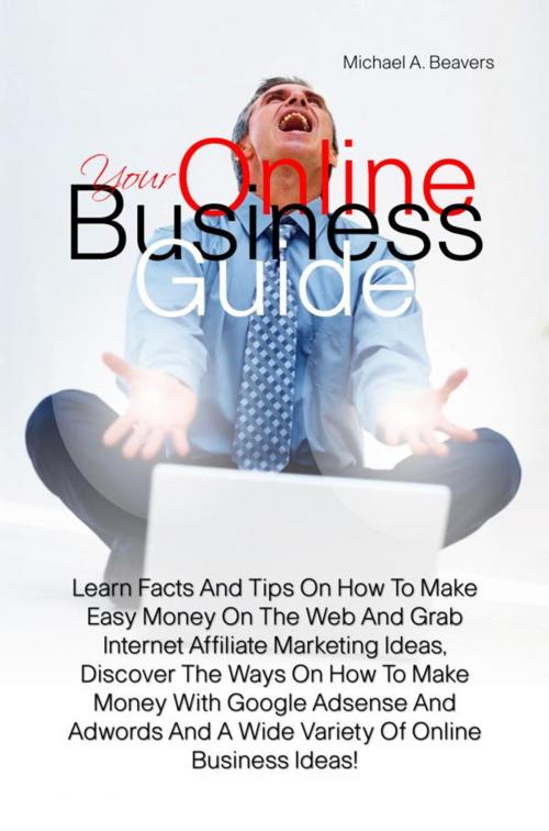 Cover of the book Your Online Business Guide by Michael A. Beavers, KMS Publishing