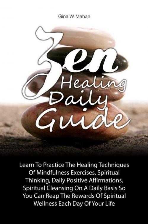 Cover of the book Zen Healing Daily Guide by Gina W. Mahan, KMS Publishing