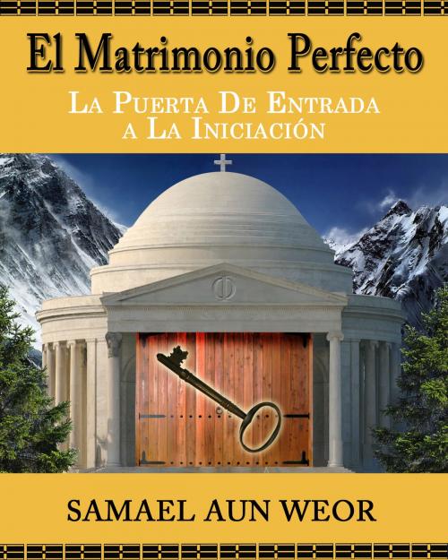 Cover of the book El Matrimonio Perfecto by Samael Aun Weor, LDS
