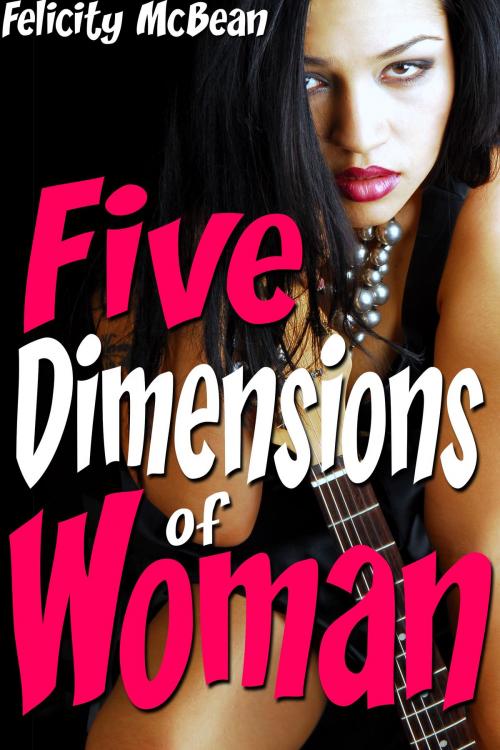 Cover of the book Five Dimensions of Woman by Felicity McBean, Felicity McBean