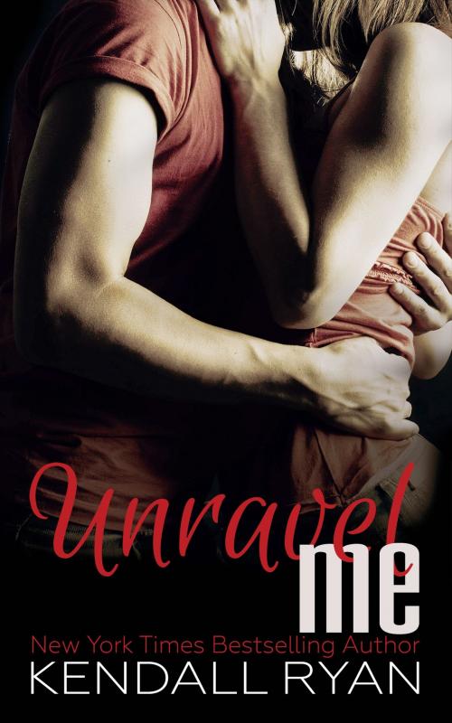 Cover of the book Unravel Me by Kendall Ryan, Kendall Ryan