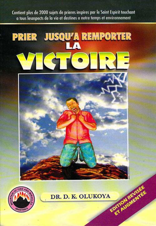 Cover of the book Prier Jusqu'a Remporter la Victoire by Dr. D. K. Olukoya, mfm