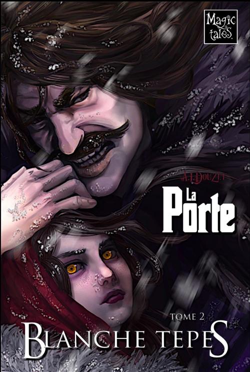 Cover of the book SAGA LA PORTE -2- Blanche Tepes by Anthony Luc DOUZET, Magic Tales