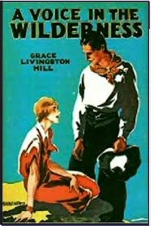 Cover of the book A Voice in the Wilderness by Grace Livingston Hill, Classic Westerns