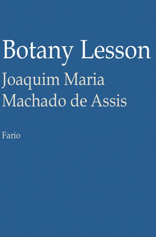 Cover of the book Botany Lesson by Joaquim Maria Machado de Assis, Juan LePuen, Fario