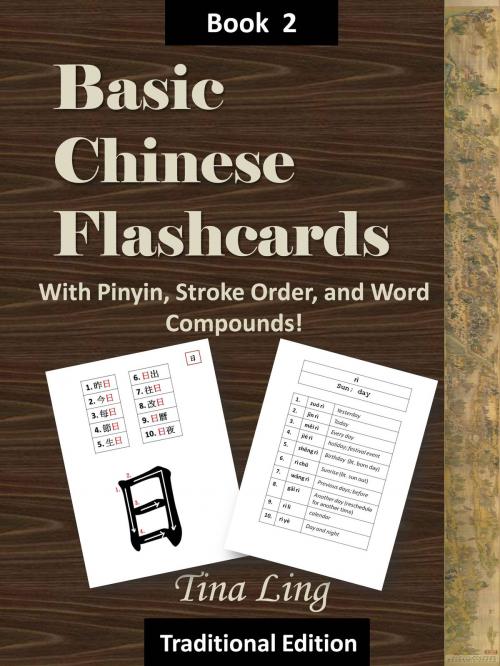 Cover of the book Basic Chinese Flash Cards 2, with Stroke Order, Pinyin, and Word Compounds! (Traditional Characters) by Tina Ling, Chinese is Fun