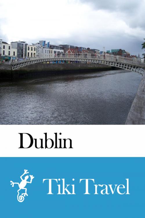 Cover of the book Dublin (Ireland) Travel Guide - Tiki Travel by Tiki Travel, Tiki Travel