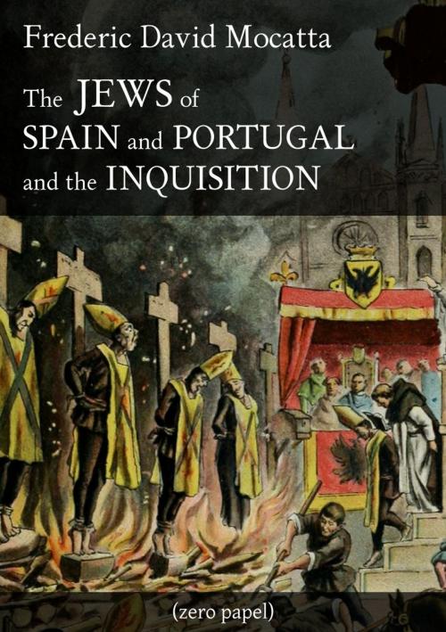 Cover of the book The Jews of Spain and Portugal and the Inquisition by Frederic David Mocatta, (zero papel)