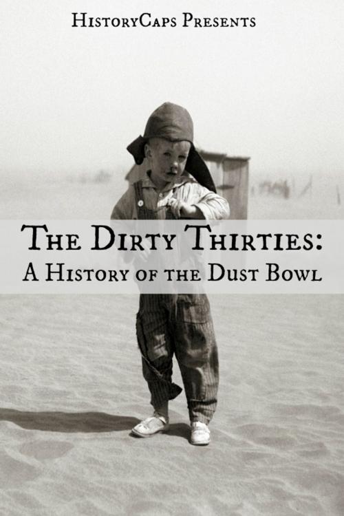 Cover of the book The Dirty Thirties: A History of the Dust Bowl by Howard Brinkley, BookCaps Study Guides