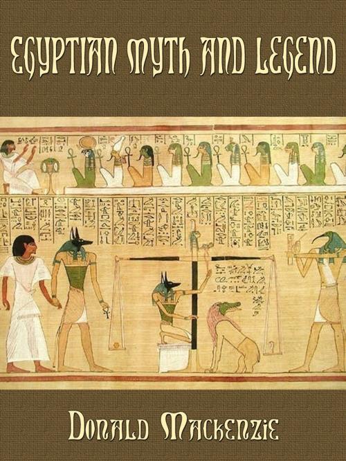 Cover of the book Egyptian Myth and Legend by Donald Mackenzie, AppsPublisher