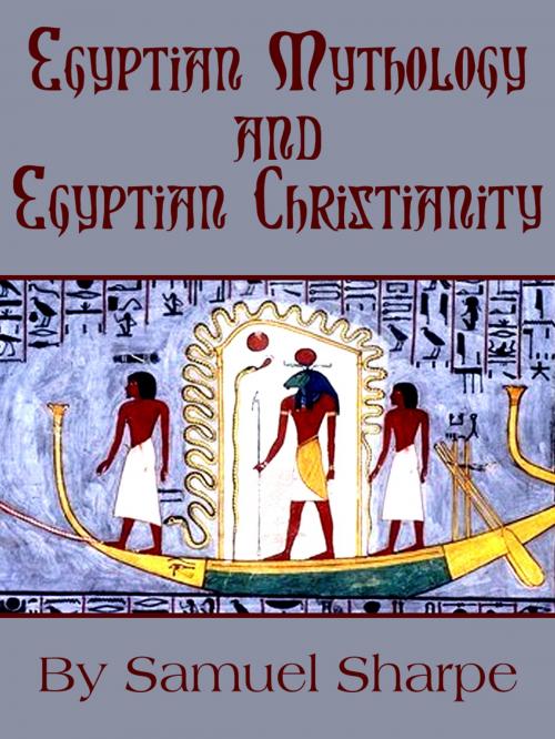 Cover of the book Egyptian Mythology and Egyptian Christianity by Samuel Sharpe, AppsPublisher