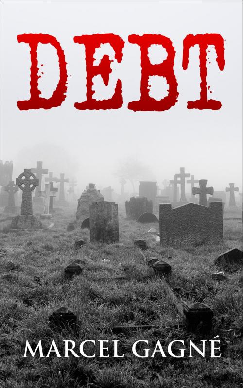 Cover of the book Debt by Marcel Gagne, Free Thinker at Large Books