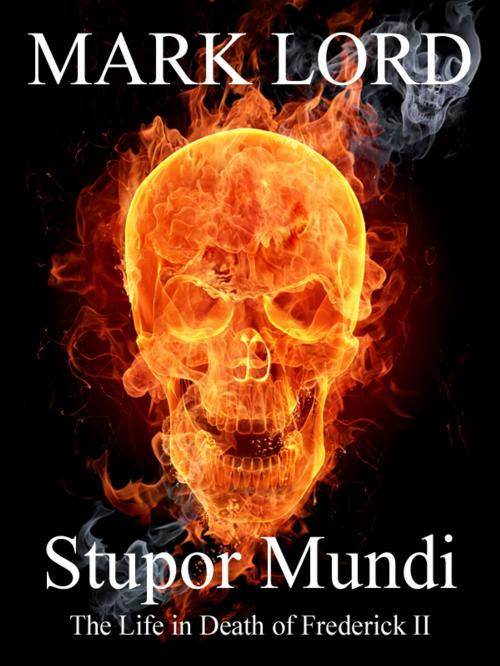 Cover of the book Stupor Mundi by Mark Lord, Alt Hist Press