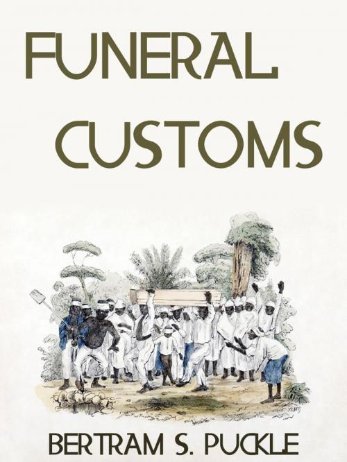 Cover of the book Funeral Customs by Bertram S. Puckle, AppsPublisher