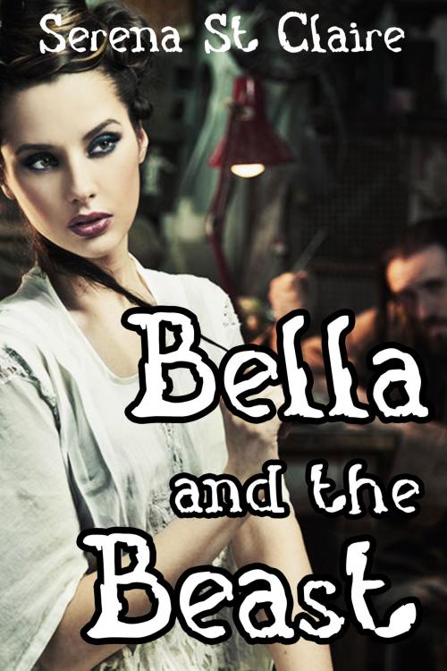 Cover of the book Bella and the Beast by Serena St Claire, Diamond Star Publishing