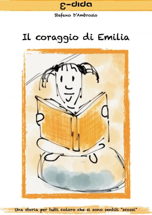 Cover of the book Il coraggio di Emilia by stefano d'ambrosio, edida
