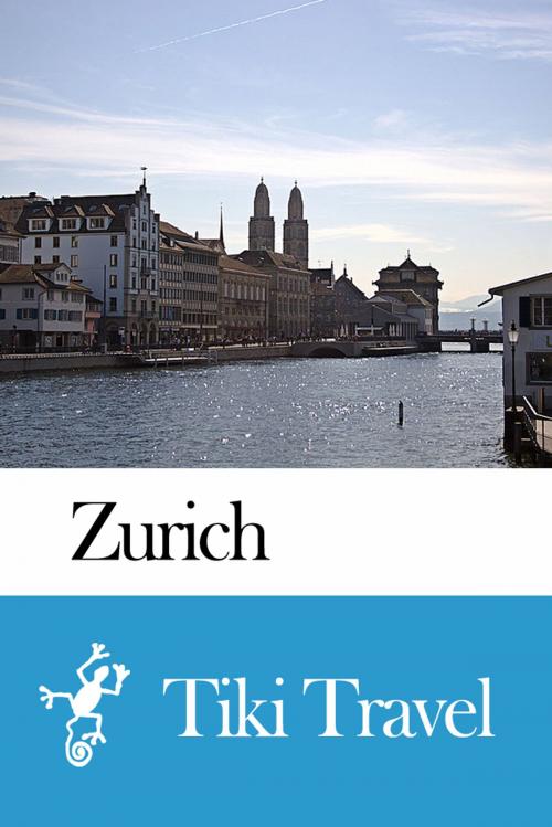 Cover of the book Zurich (Switzerland) Travel Guide - Tiki Travel by Tiki Travel, Tiki Travel