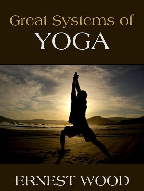 Cover of the book Great Systems of Yoga by Ernest Wood, AppsPublisher