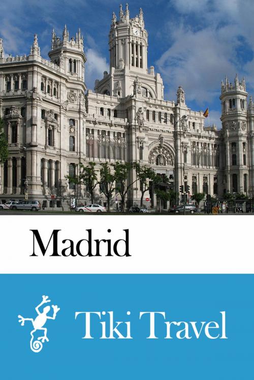 Cover of the book Madrid (Spain) Travel Guide - Tiki Travel by Tiki Travel, Tiki Travel