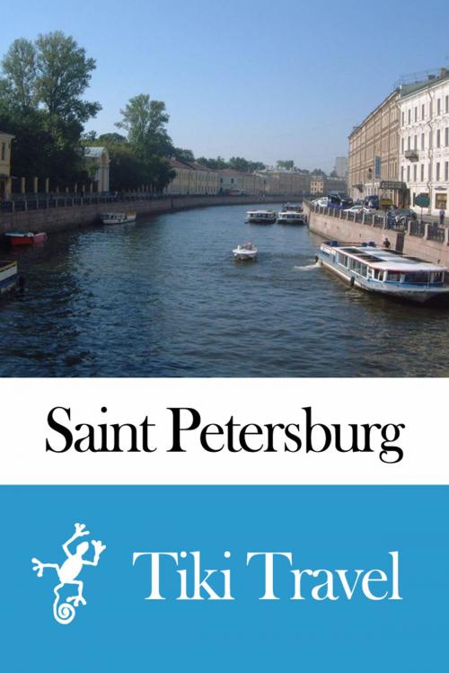 Cover of the book Saint Petersburg (Russia) Travel Guide - Tiki Travel by Tiki Travel, Tiki Travel