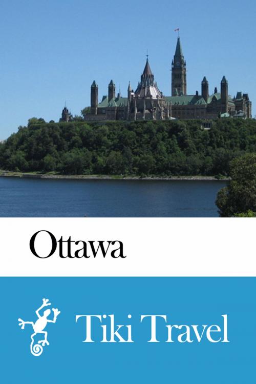 Cover of the book Ottawa (Canada) Travel Guide - Tiki Travel by Tiki Travel, Tiki Travel