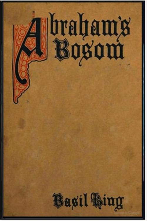 Cover of the book Abraham's Bosom by Basil King, Classic Fiction