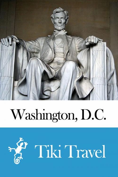Cover of the book Washington, D.C. (USA) Travel Guide - Tiki Travel by Tiki Travel, Tiki Travel