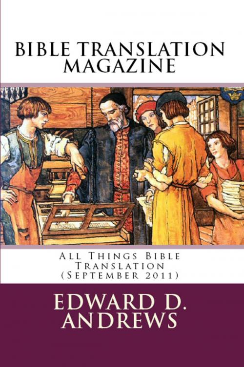 Cover of the book BIBLE TRANSLATION MAGAZINE: All Things Bible Translation (September 2011) by Edward D. Andrews, Bible-Translation.Net Books