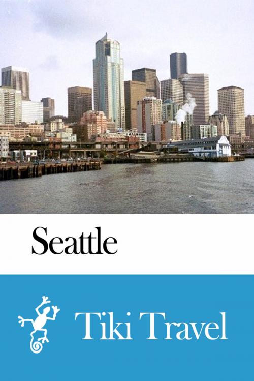 Cover of the book Seattle (USA) Travel Guide - Tiki Travel by Tiki Travel, Tiki Travel