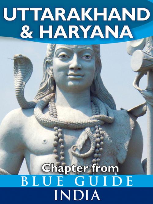 Cover of the book Uttarakhand & Haryana - Blue Guide Chapter by Sam Miller, Blue Guides Ltd.