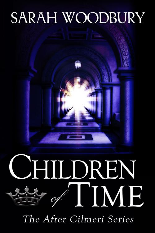 Cover of the book Children of Time (The After Cilmeri Series) by Sarah Woodbury, The Morgan-Stanwood Publishing Group