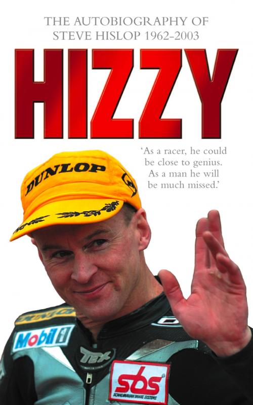 Cover of the book Hizzy: The Autobiography of Steve Hislop by Steve Hislop, HarperCollins Publishers